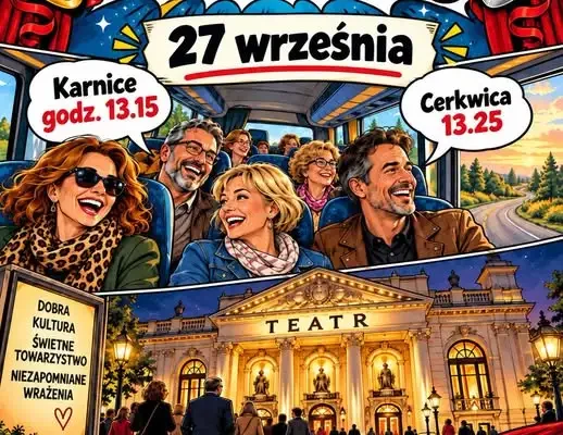 Wyjazd do teatru z Karnic i Cerkwicy – 27 września